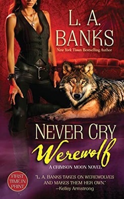 Never Cry Werewolf (Crimson Moon), Banks, L. A.