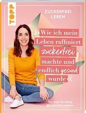 Zuckerfrei leben. Wie ich mein Leben raffiniert zuc... | Buch | Zustand sehr gut