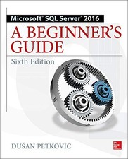 Microsoft SQL Server 2016: A Beginn..., Petkovic, Dusan
