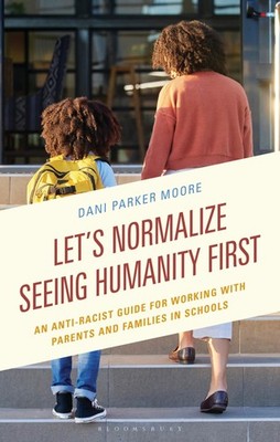 Let's Normalize Seeing Humanity First by Dani Parker Moore