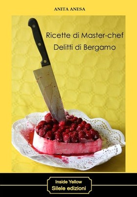 Meisterkoch Rezepte. Delitti di Bergamo - 2020 - Silele