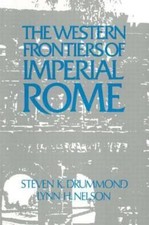 Western Frontiers of Imperial Rome, Hardcover by Drummond, Steven K.; Nelson,...