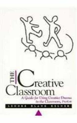 The Creative Classroom: A Guide - Paperback, by Kelner Lenore Blank - Very Good