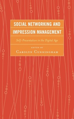 Social Networking and Impression Management: Self-Presentation in the Digita...