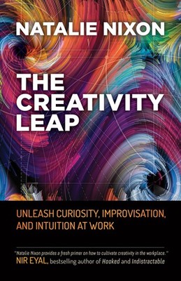 The Creativity Leap: Unleash Curiosity, Improvisation, and Intuition at Work...