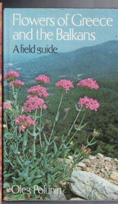 FLORA , HC/DJ ,FLOWERS OF GREECE AND THE BALKANS , A FIELD GUIDE by OLEG POLUNIN
