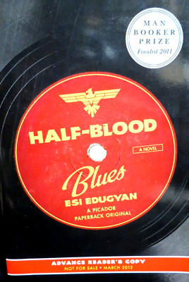 Half -Blood BLUES, NEW! Paperback , Esi Edugyan Belin Jazz Band Hot Time Swinger