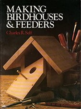Making Birdhouses and Feeders Paperback Charles Self
