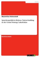 Sprachenpolitik In Belarus. Nation-Building In Der Grand Strategy LukašėNkas (Bu