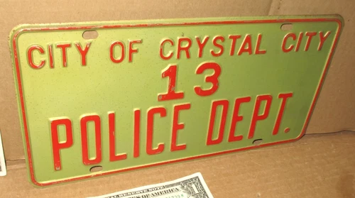 POLICE DEPT. - City of Crystal City -13- Old Vintage USA Sign - TIN LICENSE TAG