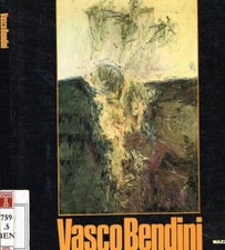 Vasco Bendini. . Giorgio Cortenova, a cura di. 1989. .