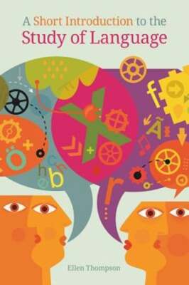 A Short Introduction to the Study of Language by Ellen Thompson: New