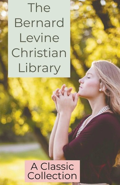 Bernard Levine | The Bernard Levine Christian Library | Taschenbuch | Englisch-image