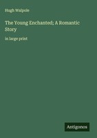 Hugh Walpole | The Young Enchanted; A Romantic Story | Buch | Englisch (2025)