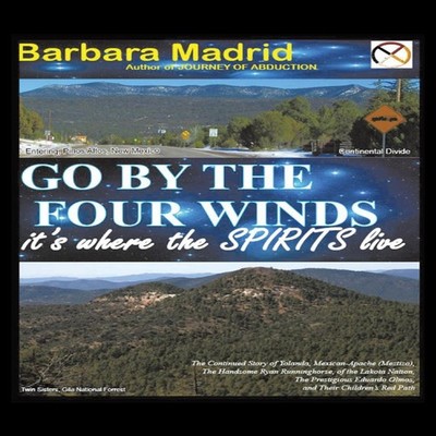 Go by the Four Winds It's Where the Spirits Live Barbara Madrid P
