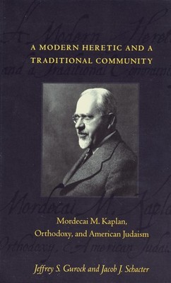 A Modern Heretic and a Traditional Community - Gurock, Jeffrey S.|Schacter, ...