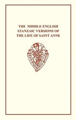 The Middle English Stanzaic Versions of the Life of St An (Hardback) (UK IMPORT)