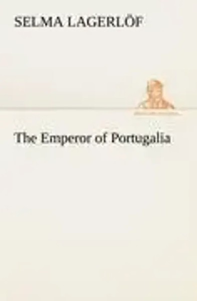 The Emperor Of Portugalia Selma LagerlöF Taschenbuch 184 S. Englisch 2012-image