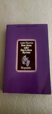 Don Juan oder Das Leben Byrons : Biographie Maurois, André: