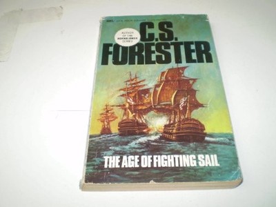The Age of Fighting Sail, C. S. Forester, Used; Good Book