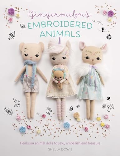 Gingermelon's Embroidered Animals: Heirloom animal dolls to sew, embellish and treasure - Image 14