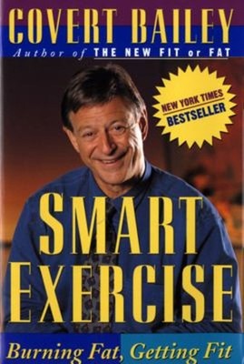 Smart Exercise : Burning Fat, Getting Fit Paperback Covert Bailey