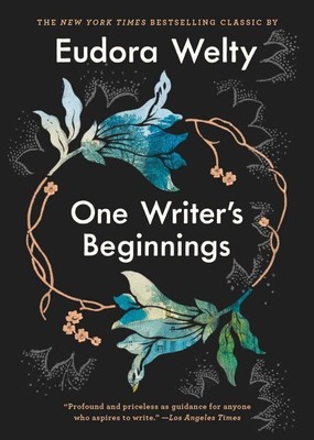 One Writer's Beginnings, Hardcover by Welty, Eudora; Trethewey, Natasha (INT)...
