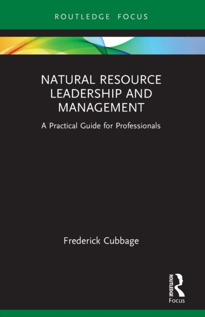 Natural Resource Leadership and Management by Frederick Cubbage (Paperback Book)