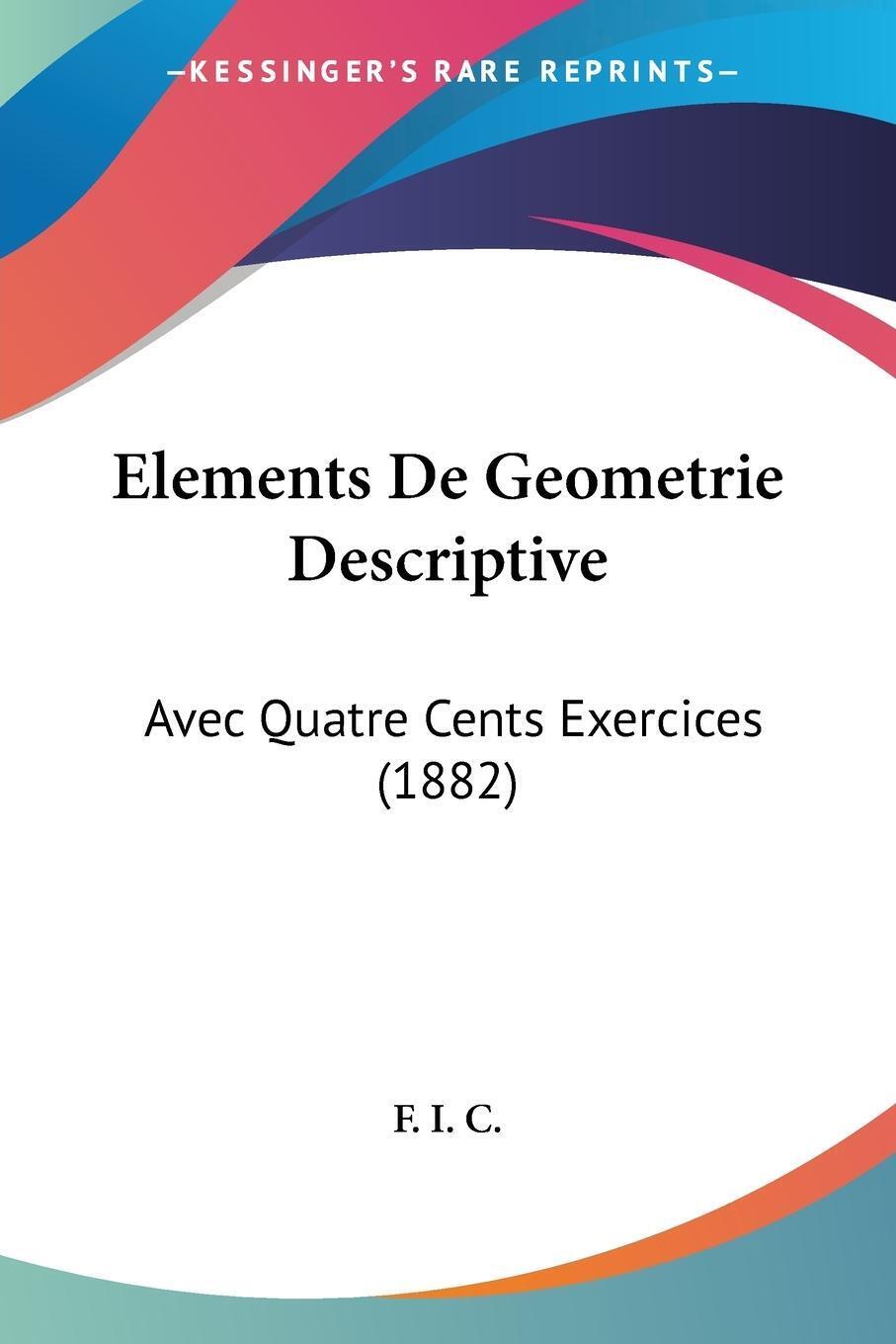 Thumbnail - Elements De Geometrie Descriptive | F. I. C. | Taschenbuch | Paperback