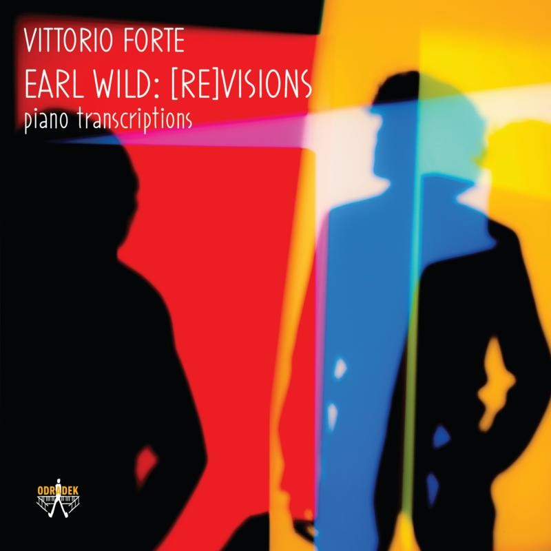 ODRCD399 Vittorio Forte Earl Wild: Visions - Piano Transcriptions CD ODRCD399