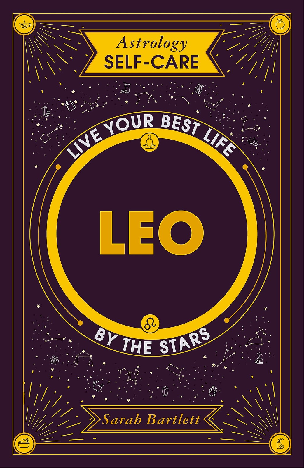 Astrology Self-Care: Leo: Live your best life by the stars-Sarah