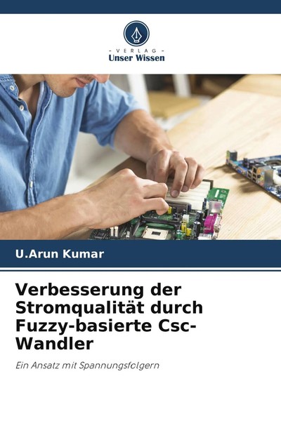 U. Arun Kumar | Verbesserung Der StromqualitäT Durch Fuzzy-Basierte Csc-Wandler-image
