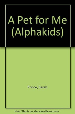 A pet for me (Alphakids) - Prince, Sarah - Good - See condition notes