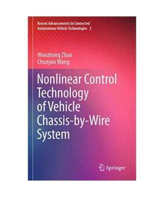 Nonlinear Control Technology of Vehicle Chassis-by-Wire System, Chunyan Wang, Wa