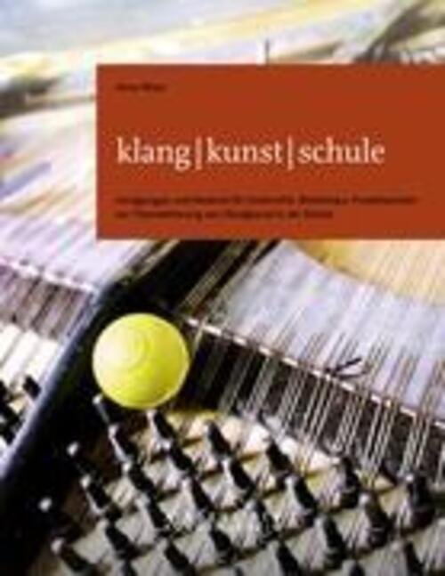 Thumbnail - Klang - Kunst - Schule Anna Mutz Taschenbuch Paperback 68 S. Deutsch