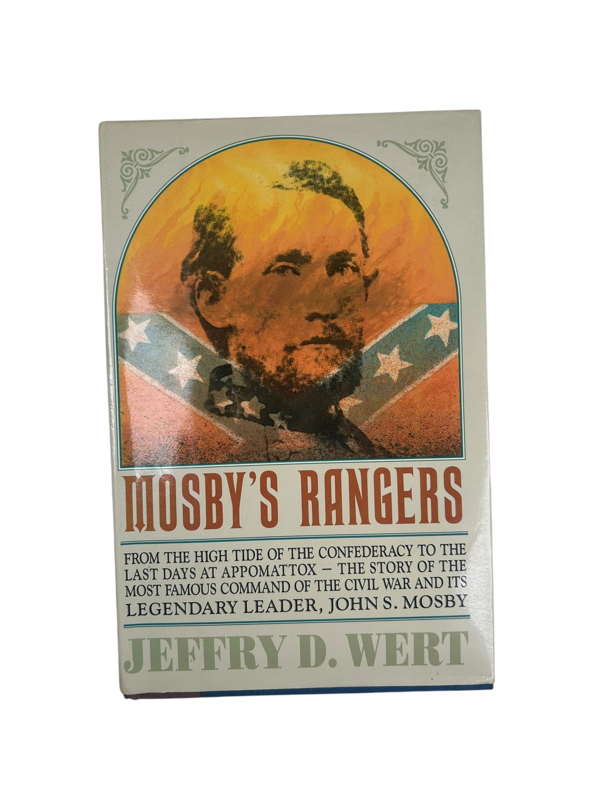 Jeffry Wert MOSBY'S RANGERS 1990 Hardcover Dust Jacket Very Good 1st Edition