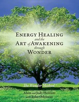 Alain Herriott (U. A.) | Energy Healing and The Art Of Awakening Through Wonder