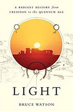 Light : A Radiant History from Creation to the Quantum Age Bruce