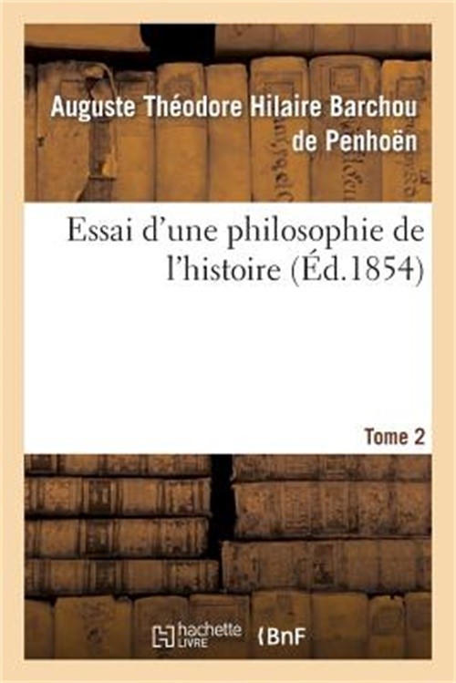 Essai d'Une Philosophie de l'Histoire. Tome 2 (Paperback or Softback)