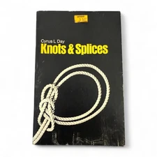 Knots & Splices by Cyrus L. Day Nautical Rope Guide DEFENDER Ed