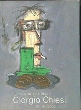 GIORGIO CHIESI DIPINTI 2000-2008 AA.VV.  2008  BROSSURA