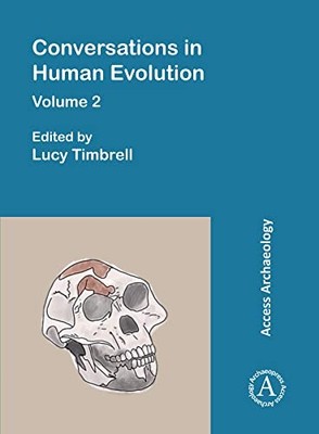Conversations in Human Evolution: Volume 2 by Lucy Timbrell NEW BOOK