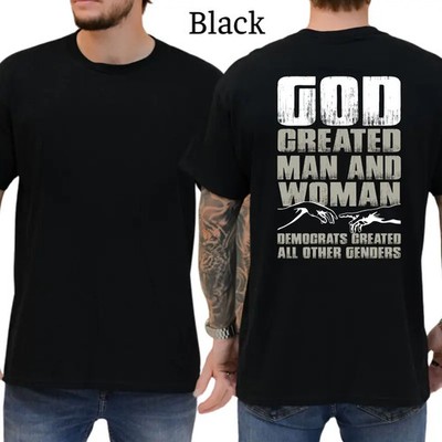 God Created Man And Woman T-Shirt, Funny Graphic Tee, Democrats Created Genders