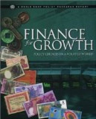 Finance for Growth: Policy Choices in a Volatile World (World Bank Policy Resear