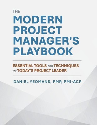 The Modern Project Manager's Playbook: Essential Tools and Techniques for Today'