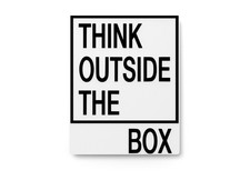 Think Outside The Box  Funny sign For Home or Office