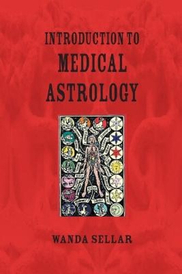 An Introduction to Medical Astrology by Wanda Sellar