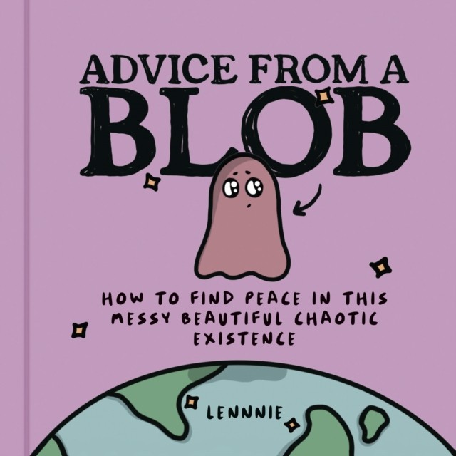 Advice from a Blob by Lennnie (Hardback Book)
