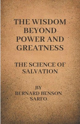The Wisdom Beyond Power And Greatness Bernard Benson Sarfo Taschenbuch Englisch