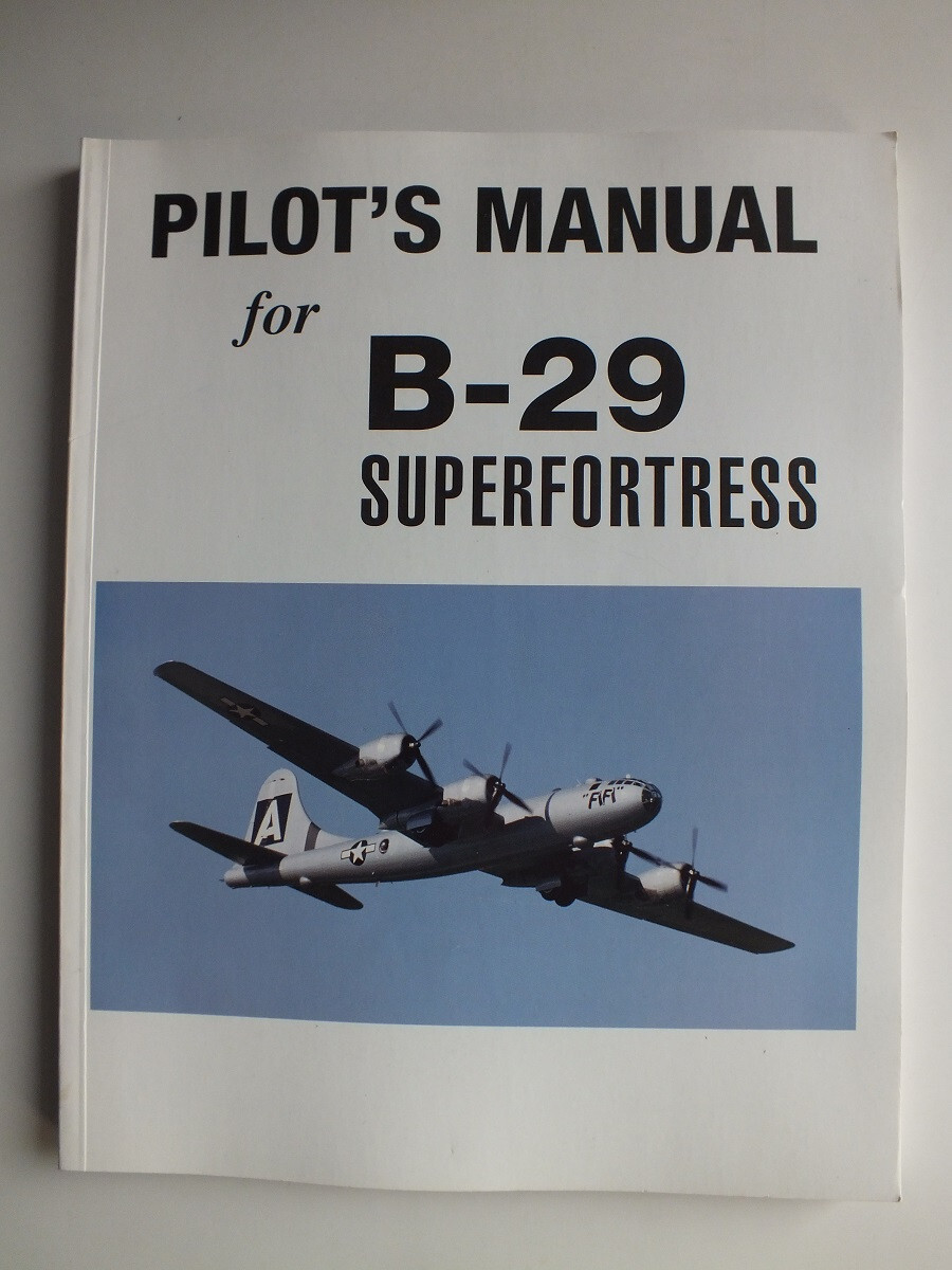 Pilot's Manual for B-29 Super Fortress *Reprint*